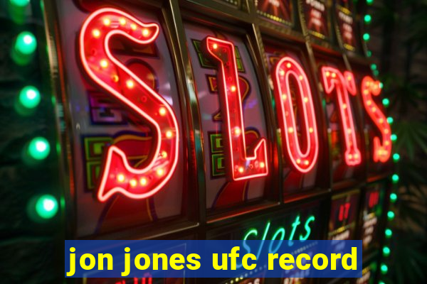 jon jones ufc record